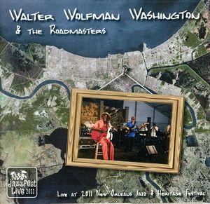 Walter Wolfman Washington - Live At Jazz Fest 2011