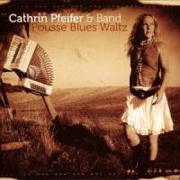 Cathrin Pfeifer - Pousse Blues Waltz