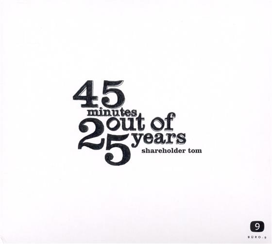 Tom Shareholder - 45 Minutes Out Of 25 Year