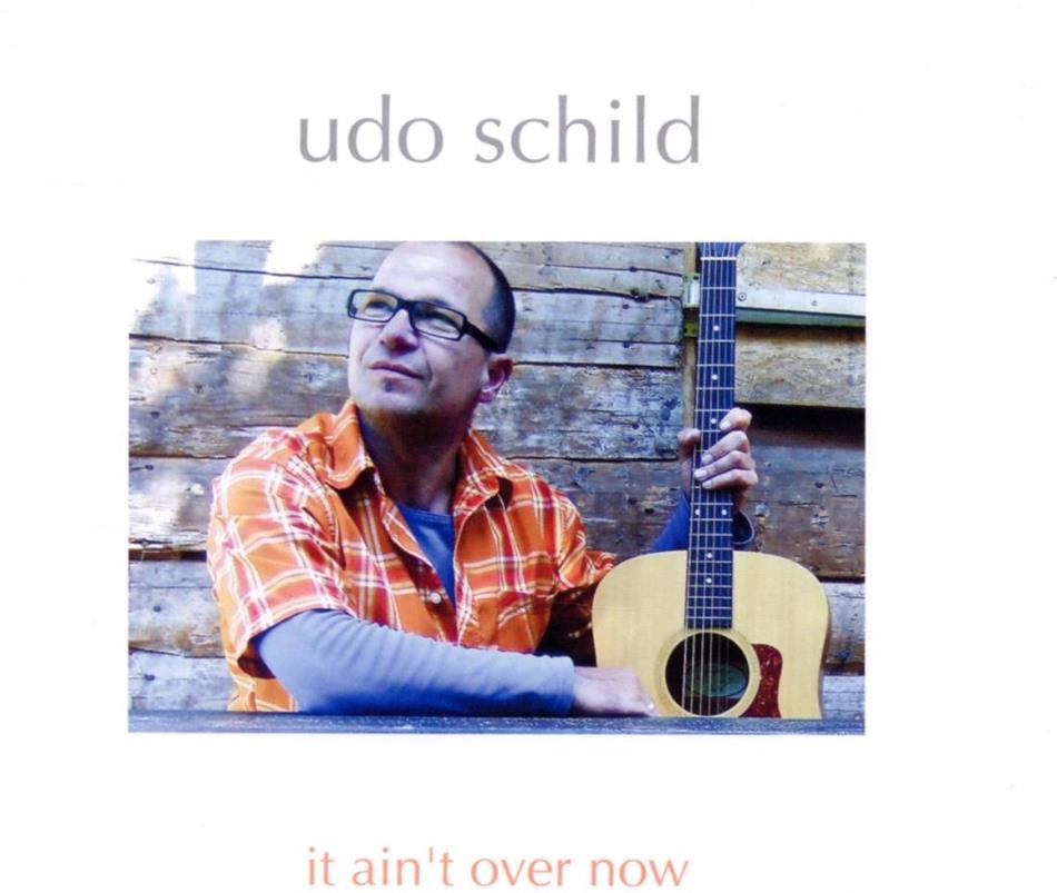 Udo Schild - It Ain't Over Now