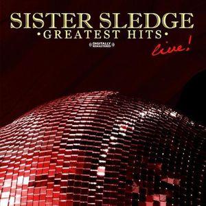 Sister Sledge - Greatest Hits Live Version Remasterisée