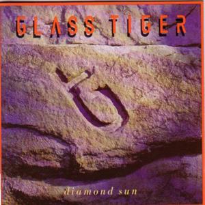 Glass Tiger - Diamond Sun New Edition