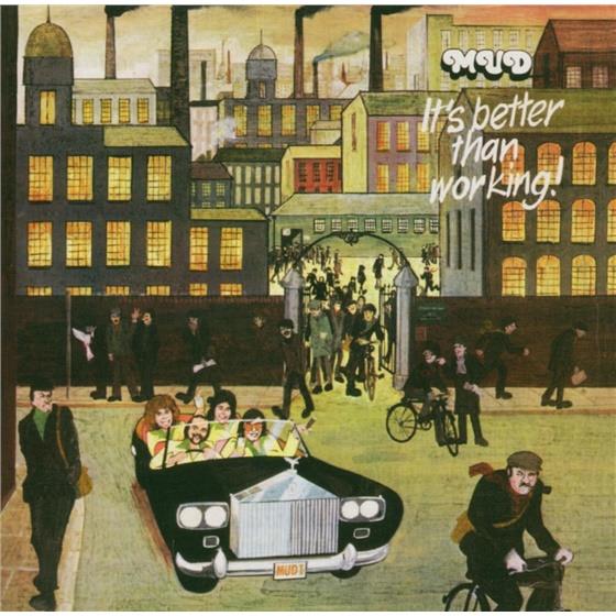 Mud - It's Better Than Working