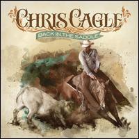 Chris Cagle - Back In The Saddle