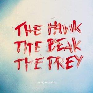 Me And My Drummer - Hawk, The Beak, The Prey