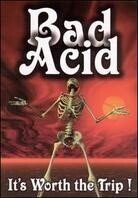 Bad acid - It's worth the Trip