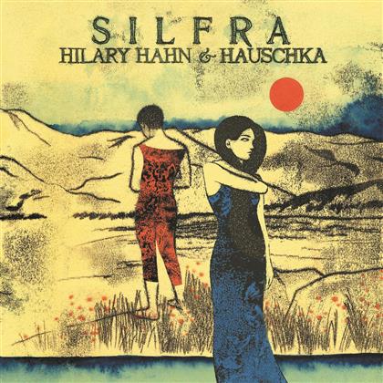 Hahn Hilary / Hauschka & Hahn Hilary / Hauschka - Silfra