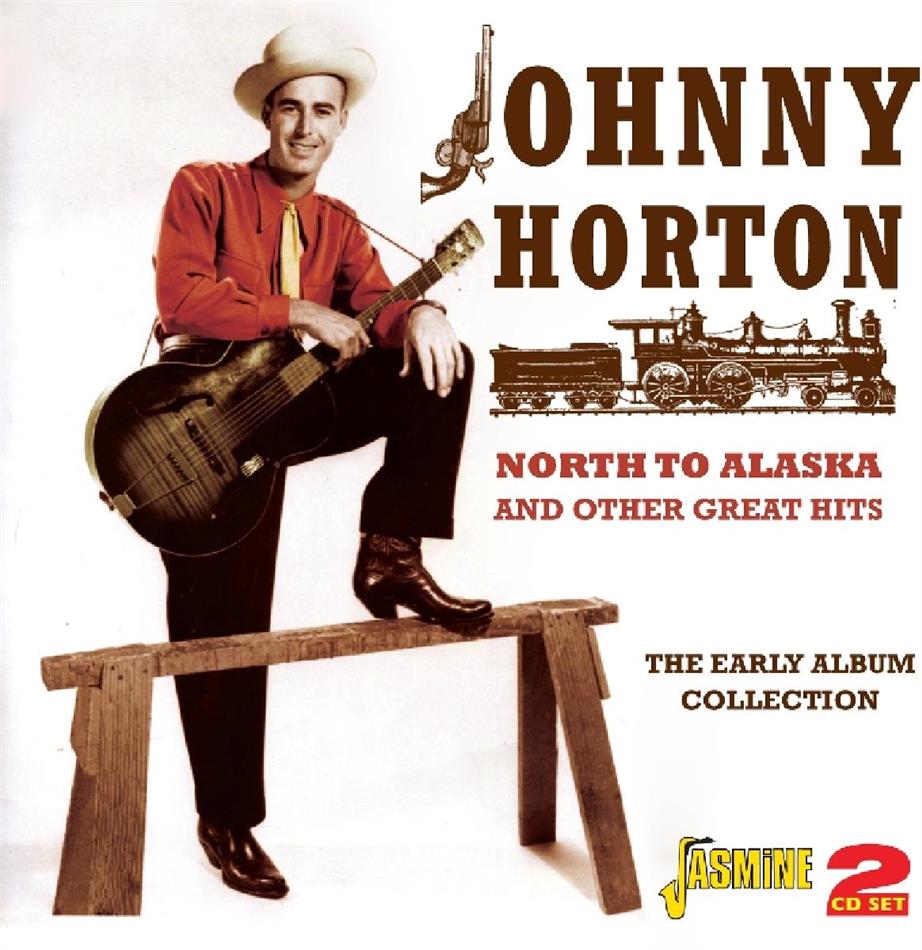 Johnny Horton - North To Alaska And Other Great Hits 2 CDs