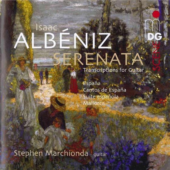 Stephen Marchionda & Isaac Albéniz (1860-1909) - Serenata SACD