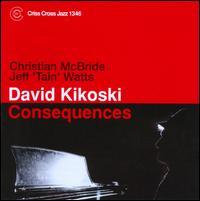 David Kikoski - Consequences