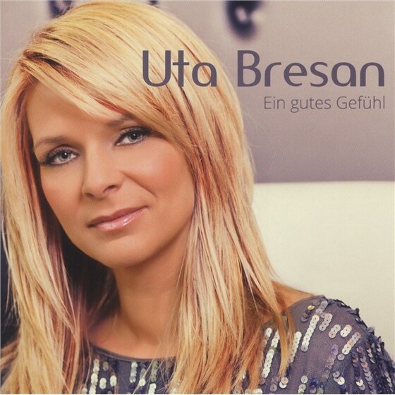 Uta Bresan - Ein Gutes Gefuehl