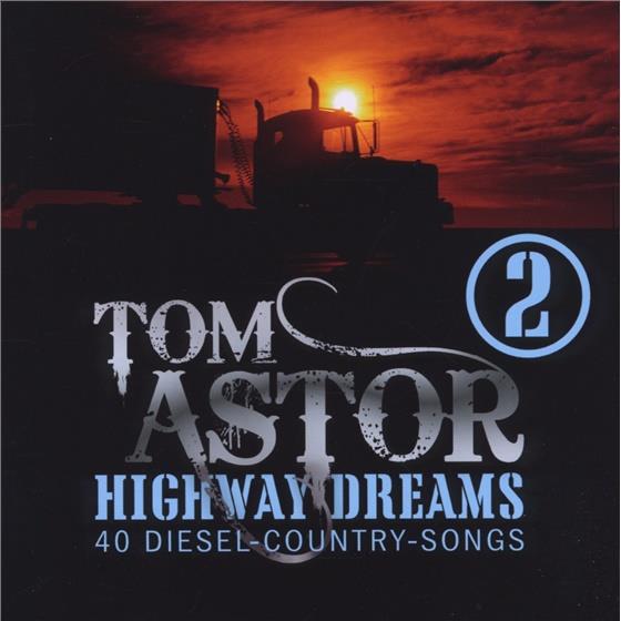 Tom Astor - Highway Dreams 2 2 CD