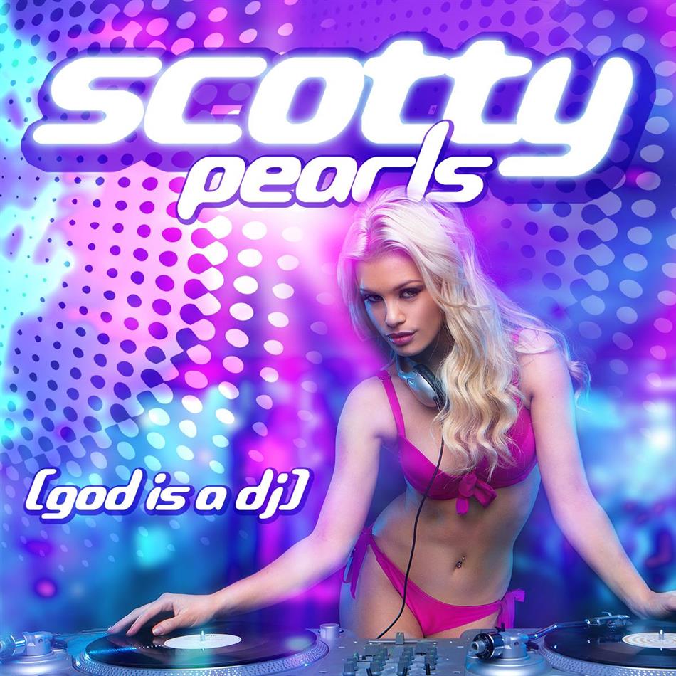 Scotty - Pearls (God Is A Dj)