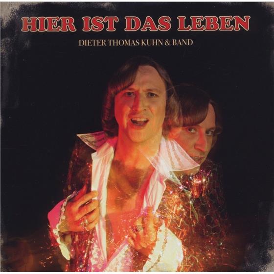 Dieter Thomas Kuhn - Hier Ist Das Leben