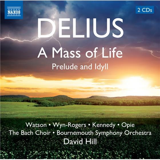 Hill David / Bournemouth Symphony Orch. & Frederick Delius (1862-1934) - A Mass Of Life / Preludes And Idyll 2 CDs