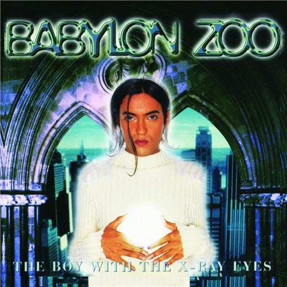 Babylon Zoo - Boy With The X-Ray Eyes Nouvelle Edition