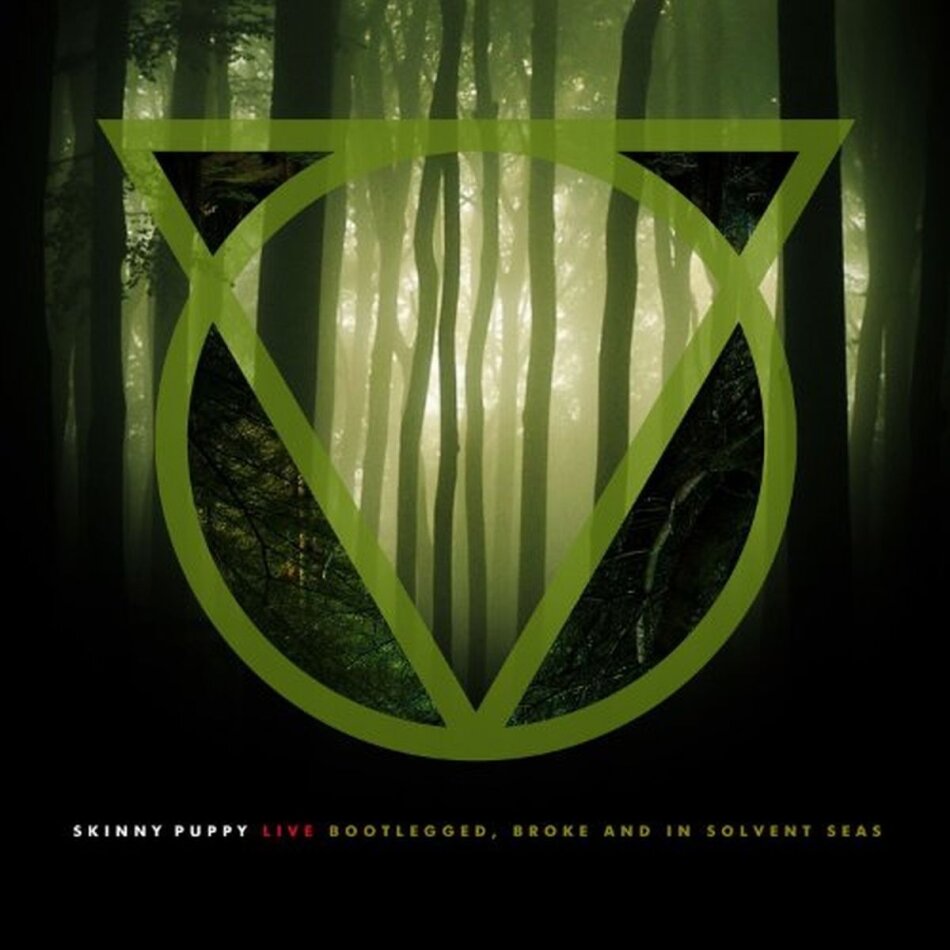 Skinny Puppy - Live: Bootlegged Broke & In Solvent Seas