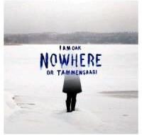 I Am Oak - Nowhere Or Tammensaari