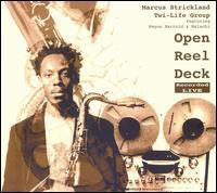 Marcus Strickland - Open Reel Deck
