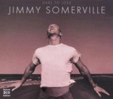 Jimmy Somerville - Dare To Love New Edition