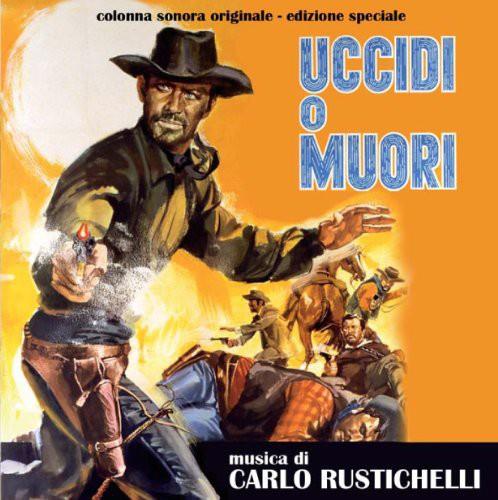 Carlo Rustichelli - Uccidi O Muori