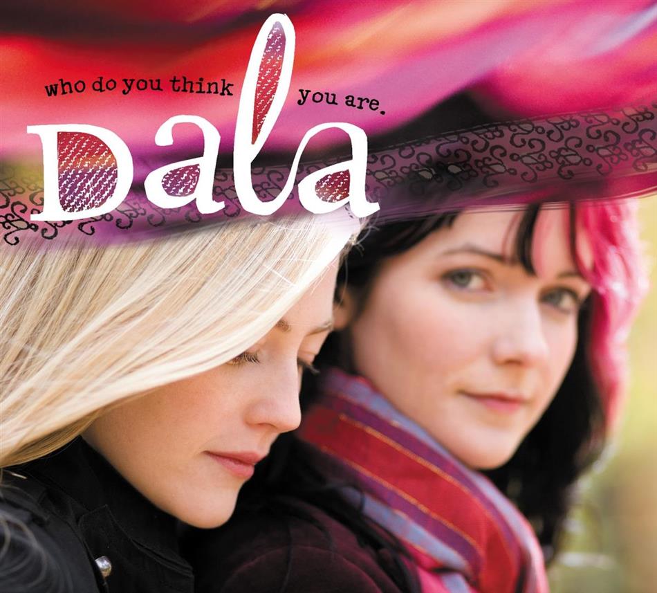 Dala - Who Do You Think You Are