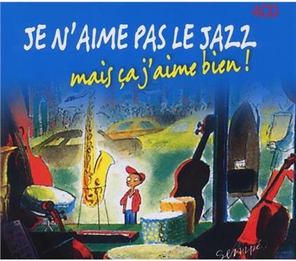Je N'aime Pas Le Jazz Mais &Ccedil;a - Various (4 CDs)