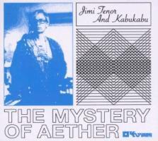 Jimi Tenor & Kabu Kabu - Mystery Of Aether