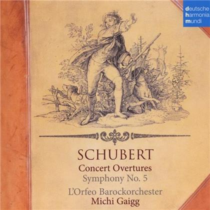 Gaigg Michi / L'orfeo Barockorchester & Franz Schubert (1797-1828) - Konzertouvert&uuml;ren / Sinfonie Nr. 5