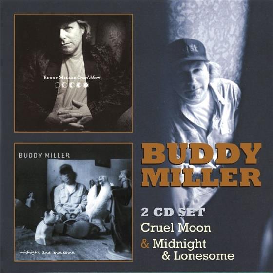 Buddy Miller - Cruel Moon/Midnight And Lonesome 2 CDs