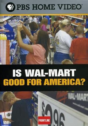 Frontline - Is Wal-Mart good for america?