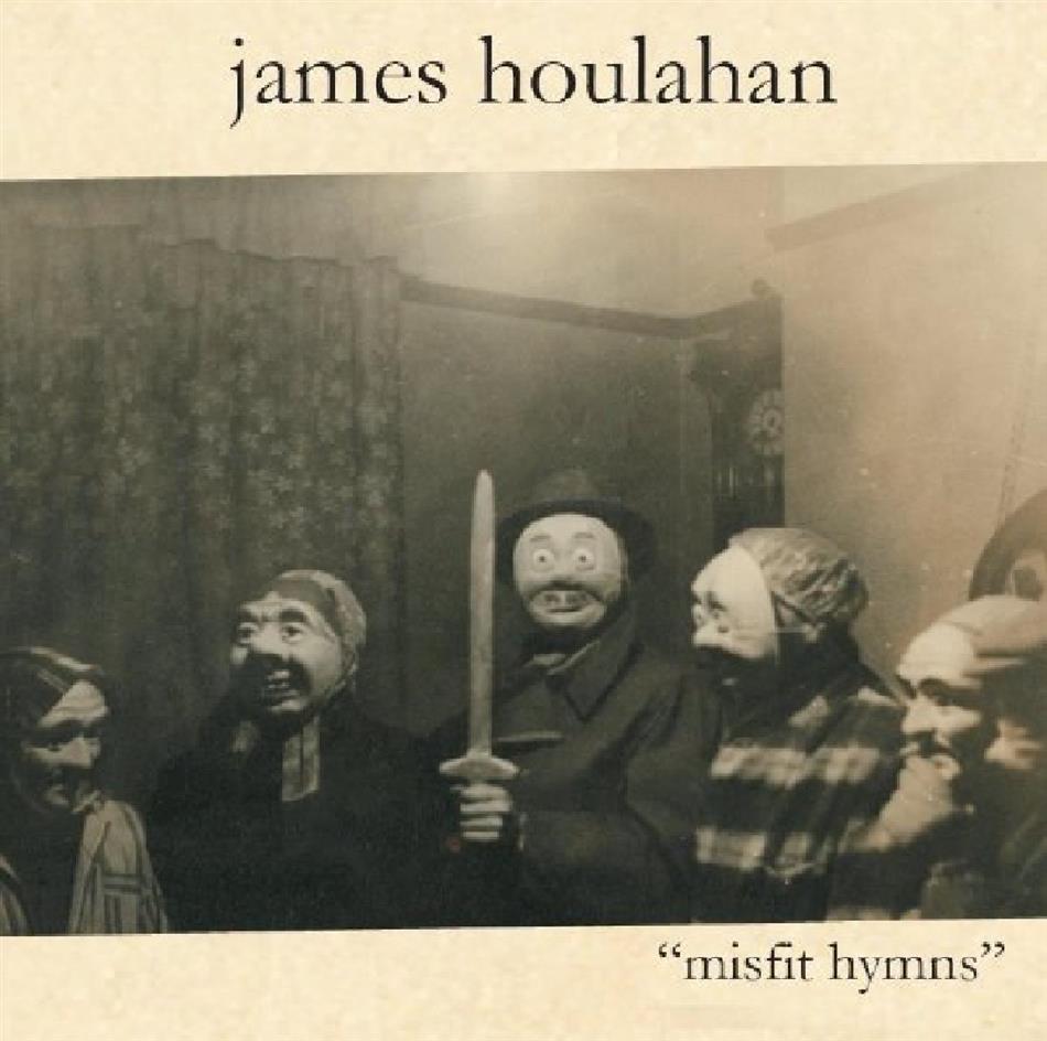 James Houlahan - Misfit Hymns