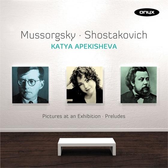 Katya Apekisheva & Mussorgsky Modest / Schostakowitsch - Pictures At An Exhibition /Preludes Op34
