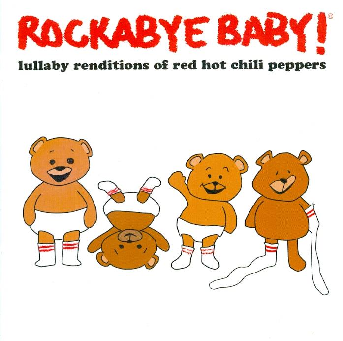 Rockabye Baby - Lullaby Renditions Of Red Hot Chili Peppers