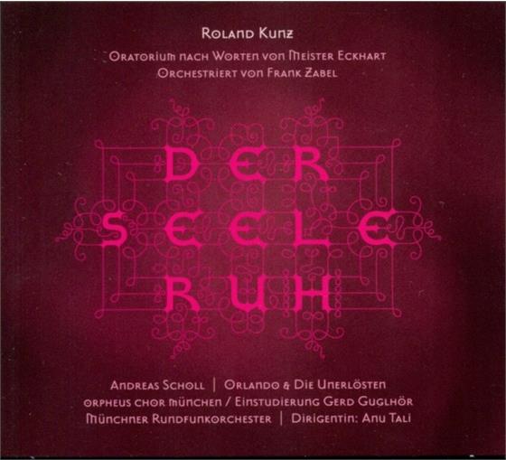 Tali Anu / Scholl Andreas / Orpheus Chor & Roland Kunz - Der Seele Ruh - Orat. N. Meister Eckhart 3 CDs