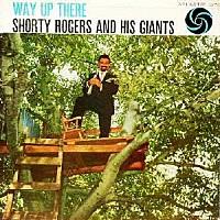 Shorty Rogers - Way Up There - 24Bit Remastered