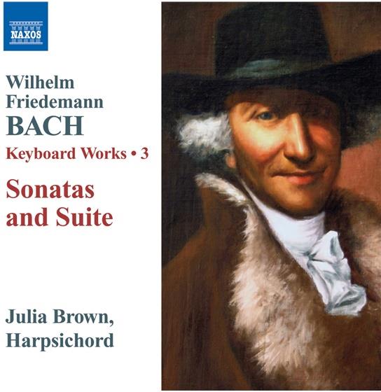 Julia Brown & Wilhelm Friedemann Bach (1710 - 1784) - Keyboard Works 3 - Sonatas And Suite