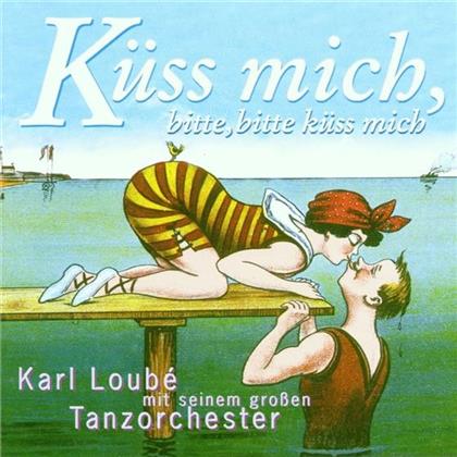 Karl Loube - K&uuml;ss Mich, Bitte, Bitte K&uuml;ss
