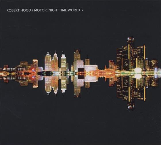 Robert Hood - Motor: Nighttime World 3