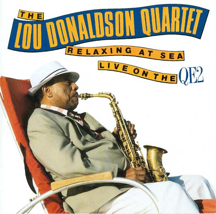 Lou Donaldson - Relaxing At Sea Live On