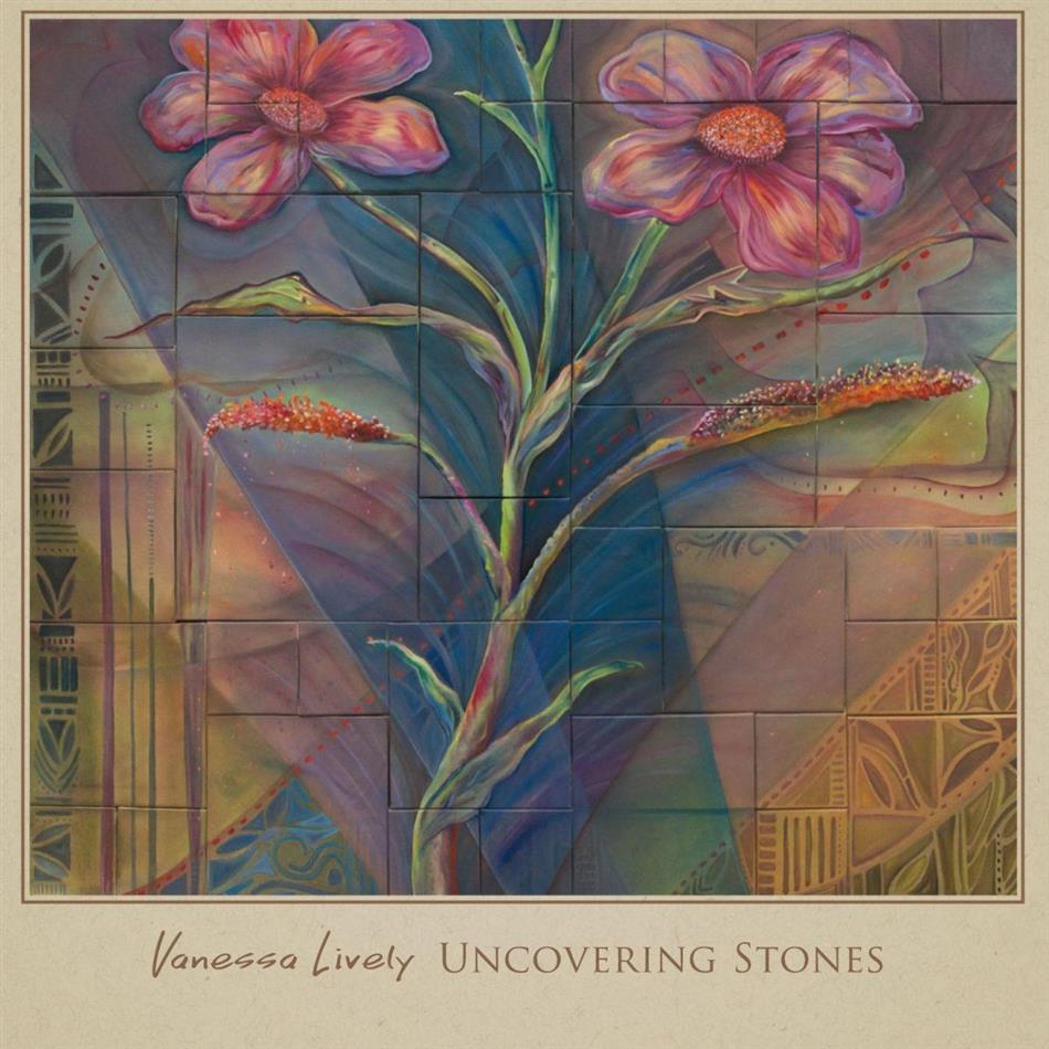 Vanessa Lively - Uncovering Stones
