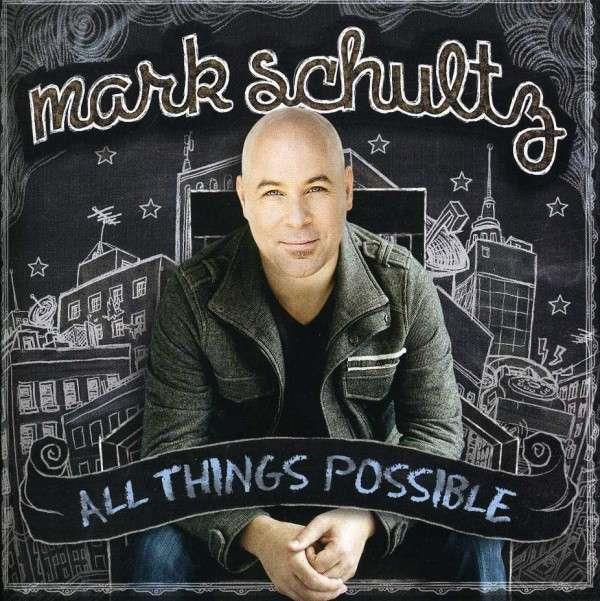 Mark Schultz - All Things Possible