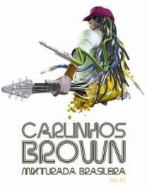 Carlinhos Brown - Mixturada Brasileira