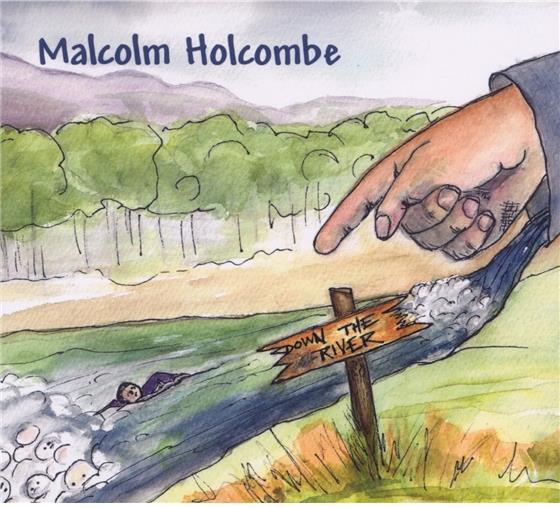 Malcolm Holcombe - Down The River