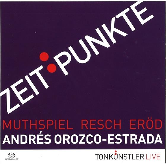Orozco-Estrada Andres / Tonkünstler Orch & Muthspiel / Resch / Eröd - Zeitpunkte