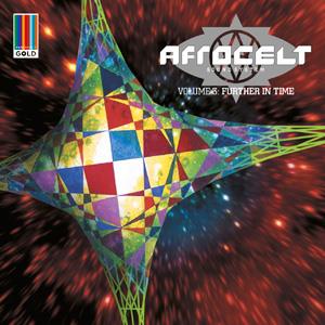 Afro Celt Sound System - Volume 3 - Further In Time New Edition