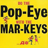 Mar-Keys - Do The Pop-Eye Limited Edition