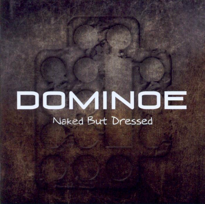 Dominoe - Naked But Dressed New Edition