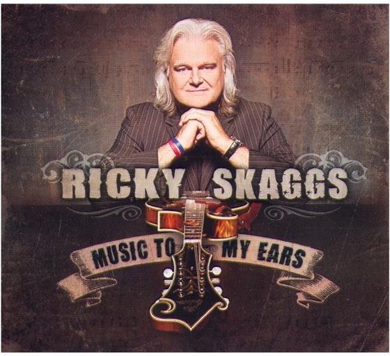 Ricky Skaggs - Music To My Ears