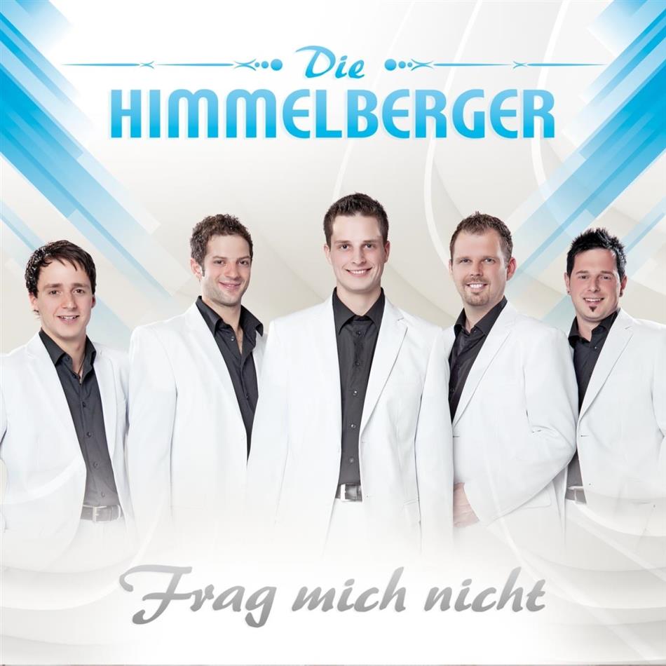 Die Himmelberger - Frag Mich Nicht